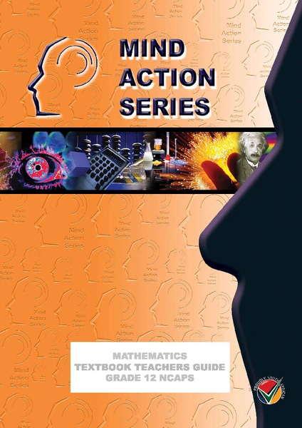 MIND ACTION SERIES Mathematics Gr 12 Textbook Teachers Guide NCAPS (DBE Approved) PDF (1 Year Licence) PDF MIND ACTION SERIES Mathematics Gr 12 Textbook Teachers Guide NCAPS (DBE Approved) PDF (1 Year Licence) PDF