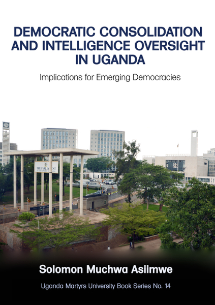 Democratic Consolidation and Intelligence Oversight in Uganda