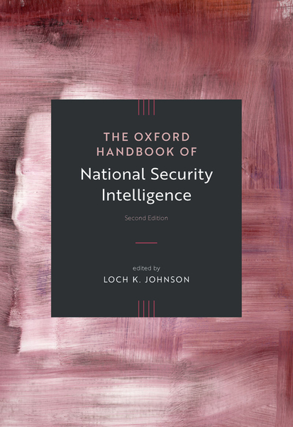 The ^AOxford Handbook of National Security Intelligence