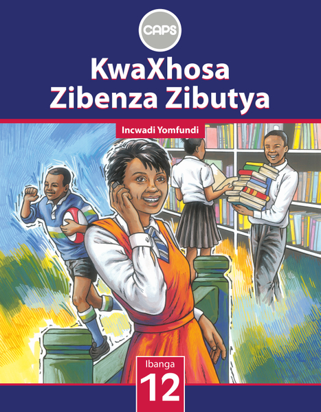 KwaXhosa Zibenza Zibutya (IsiXhosa HL) Grade 12 Learner's Book ePDF (1-year licence)