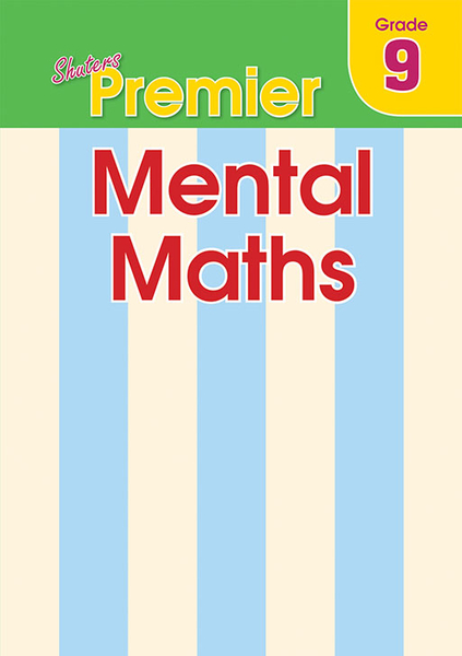 SHUTERS PREMIER MENTAL MATHS GRADE 9 (Library)