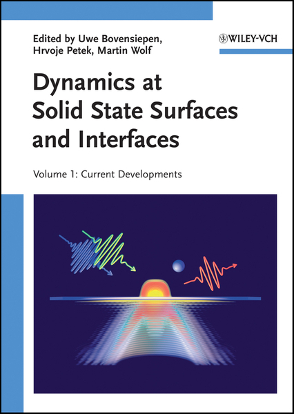 Dynamics at Solid State Surfaces and Interfaces, Volume 1