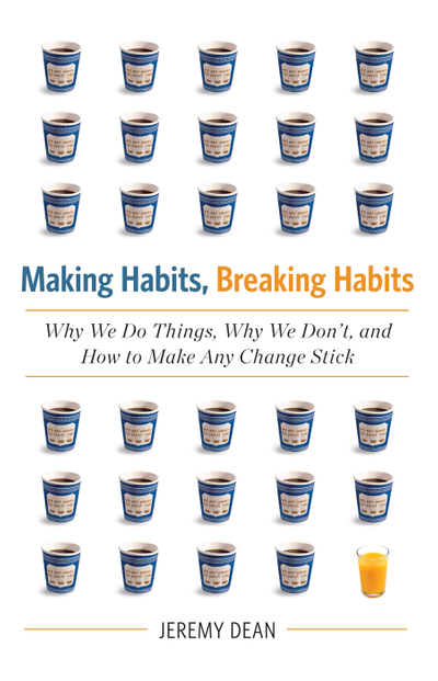 Making Habits, Breaking Habits