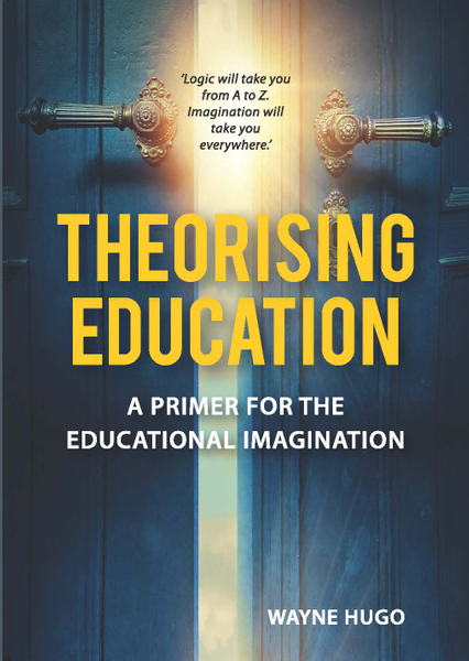 Theorising Education: A Primer for the Educational Imagination