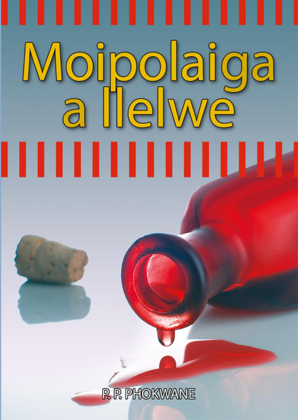 Sepedi (Hl) Grade 8 Novel - Moipolai Ga A Llelwe Library