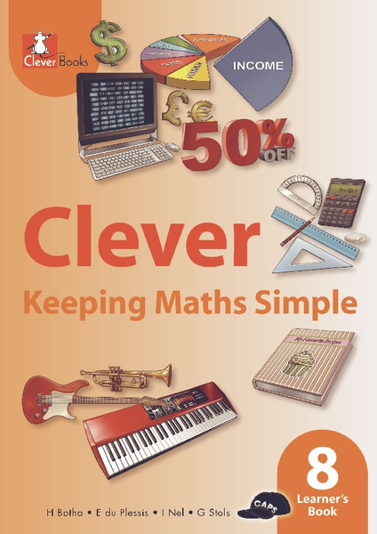 Clever Keeping Maths Simple Grade 8 Learner's Book