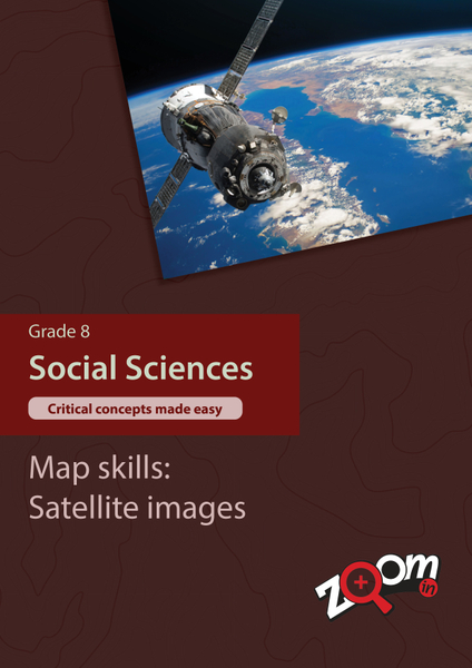 Social Sciences  Grade 8 Topic 4: Map skills: Satellite images. Visually rich, interactive content with fun activites and language support.