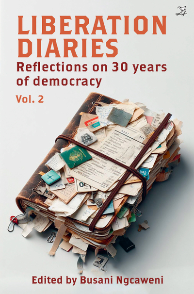 Liberation Diaries Reflections on 30 years of democracy
