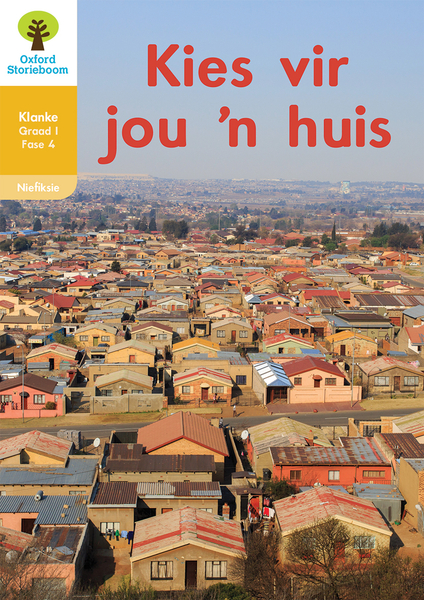 Oxford Storieboom Klanke Nie-fiksie Boek 40: Graad 1 Fase 4 Kies vir jou 'n huis
