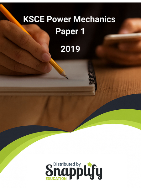KSCE Power Mechanics Paper 1 (447/1) 2019