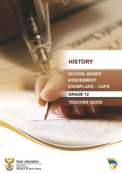 History: School-Based Assesment Exemplars - CAPS Teacher Guide
