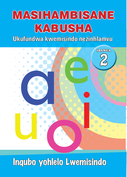 E MASIHAMBISANE KABUSHA (PHONIC PROG) GRADE 2 PROG GUIDE