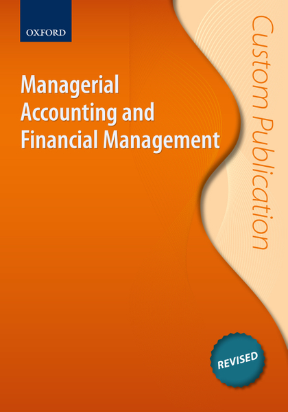 Managerial Accounting and Financial Management 200 - MAFM Custom Publication