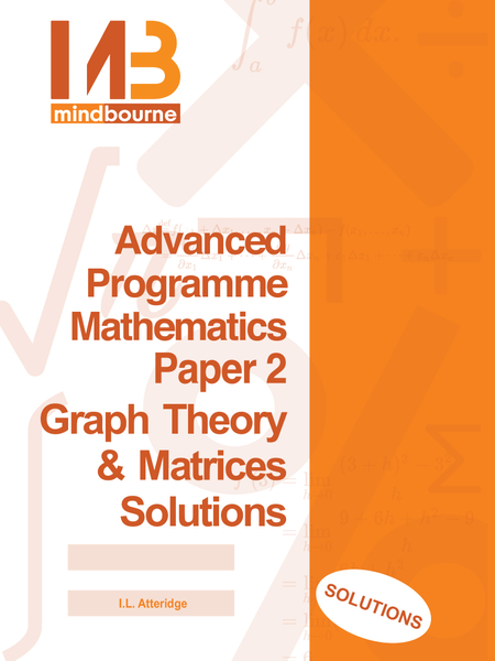 MINDBOURNE ADVANCED PROGRAMME MATHEMATICS E-BOOK GRADE 10-12: PAPER 2 GRAPH THEORY SOLUTIONS BOOK (ORANGE)