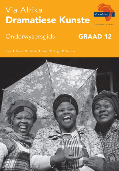 eBoek (ePDF): Via Afrika Dramatiese Kunste Grade 12 Onderwysersgids