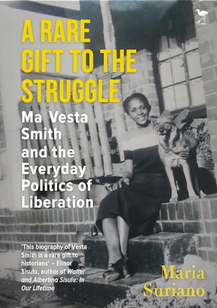A Rare Gift To The Struggle: Ma Vesta Smith and The Everyday Politics of Liberation