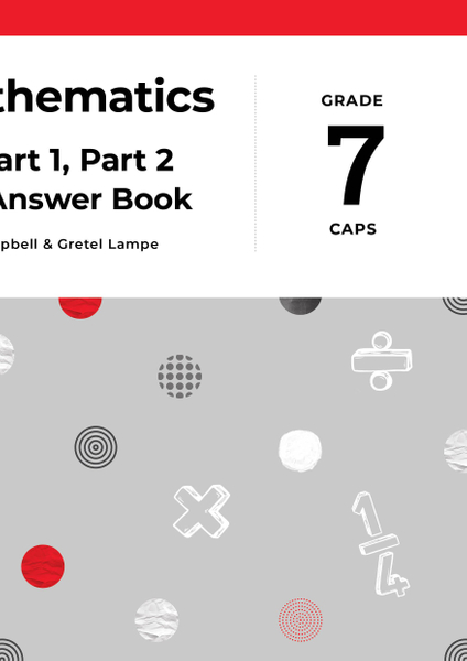 The Answer Series Grade 7 MATHEMATICS 3in1 CAPS Learner Books & Answers Study Guide
