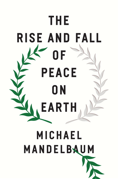 The ^ARise and Fall of Peace on Earth