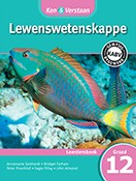 Ken & Verstaan Lewenswetenskappe Graad 12 Leerdersboek (1 year) Enhanced Digital Edition