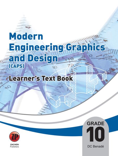 Modern Engineering Graphics and Design Grade 10 Leaner's Textbook (DBE CAPS approved)