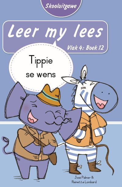 Leer my lees (Vlak 4 Boek 12): Tippie se wens (Skooluitgawe)