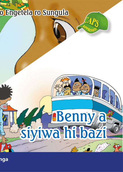 E XITSONGA GRADED READER: GR 4 BK 2 SIYA A KUMA CHELA/BENNY.