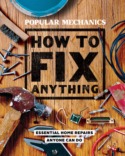 Popular Mechanics How to Fix Anything