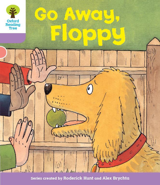 Oxford Reading Tree: Go Away, Floppy
