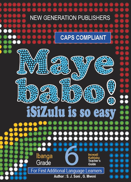 Maye Babo ! Isizulu is so Easy Grade 6 Teacher Guide