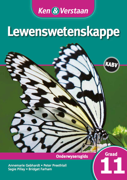 Ken & Verstaan Lewenswetenskappe Graad 11 Onderwysersgids Adobe Edition