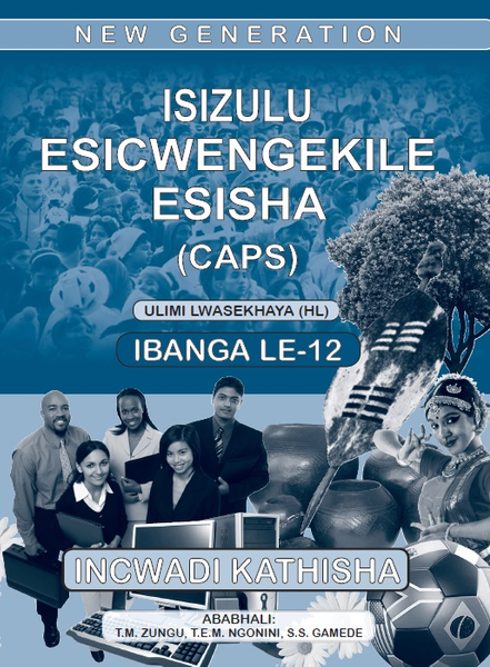 New Generation Isizulu Esicwengelike Grade 12 Teacher Guide (3 Year License)