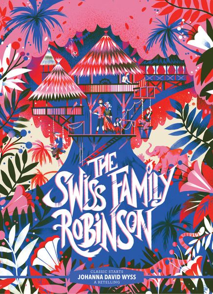 Classic Starts®: The Swiss Family Robinson
