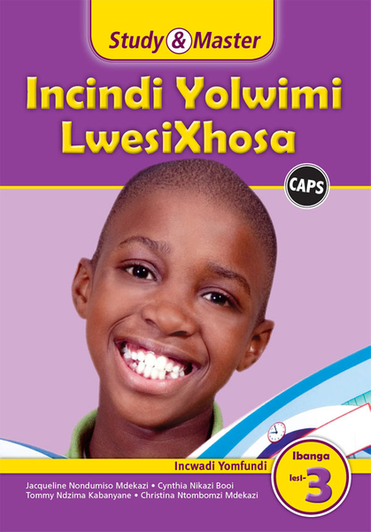 Study & Master Incindi Yolwimi LwesiXhosa Ibanga lesi-3 Isikhokelo Sikatitshala