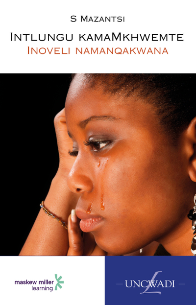 Intlungu kamaMkhwemte (IsiXhosa Home Language Grade 8: Novel) ePDF (1-year licence)
