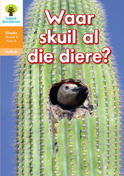 Oxford Storieboom Klanke Niefiksie Boek 18: Graad 2 Fase 6 Waar skuil al die diere?