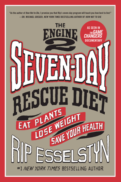 The Engine 2 Seven-Day Rescue Diet