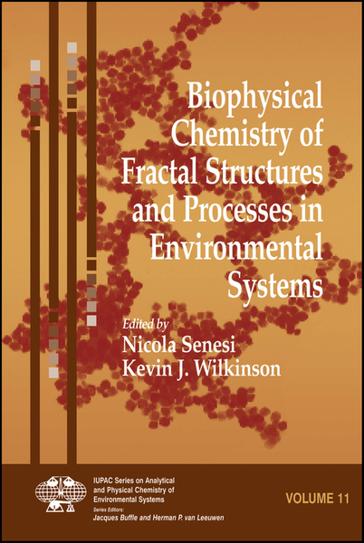 Biophysical Chemistry of Fractal Structures and Processes in Environmental Systems