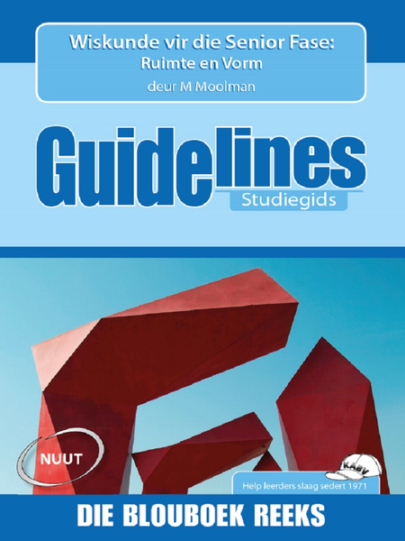 Guidelines: Wiskunde Vir Die Senior Fase: Ruimte En Vorm