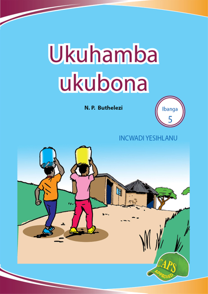 E IMVUBELO GRADED READER GR 5 BK 5 UKUHAMBA UKUBONA