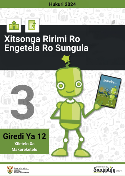 Xitsonga: Ririmi Ro Engetela Ro Sungula Papila Ra Vunharhu Giredi Ya 12 Hukuri 2024 Xiletelo Xa Makoreketelo
