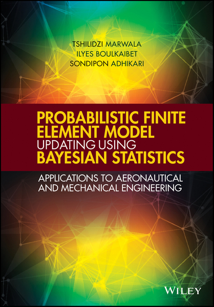 Probabilistic Finite Element Model Updating Using Bayesian Statistics