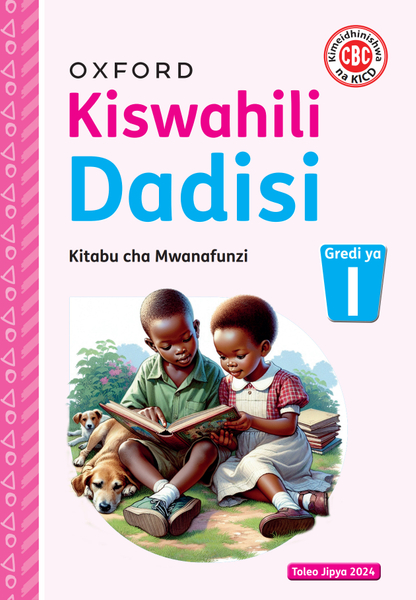 Kiswahili Dadisi Kitabu cha Mwanafunzi, Gredi ya 1 2024 Edition