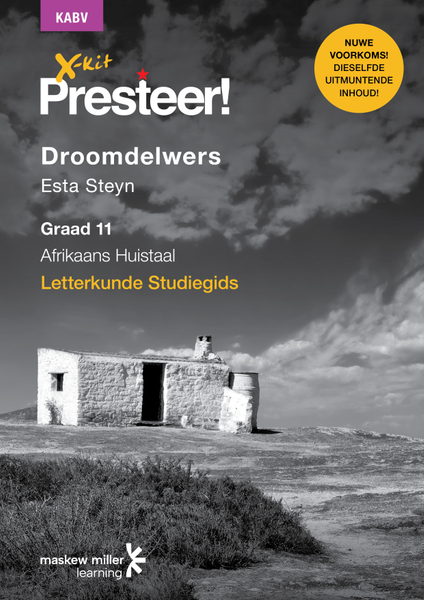 X-kit Presteer! Droomdelwers (Afrikaans Huistaal) Graad 11 Studiegids ePDF (perpetual licence)