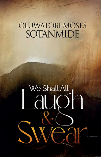 We Shall All Laugh And Swear