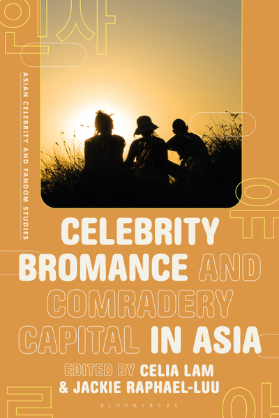 Celebrity Bromance and Comradery Capital in Asia