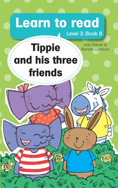 Learn to read (Level 3 Book 8): Tippie and his three friends