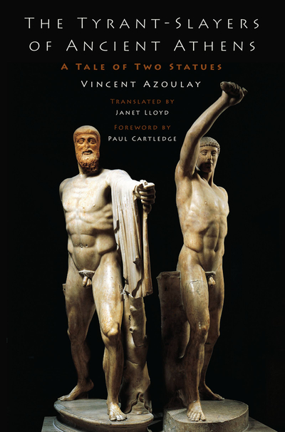 The ^ATyrant-Slayers of Ancient Athens