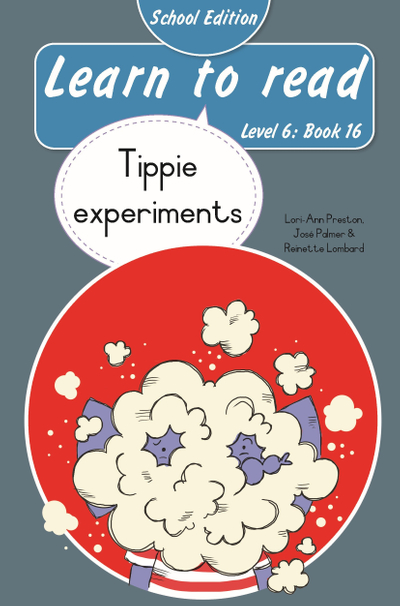 Learn to read (Level 6 Book 16): Tippie experiments (School edition)