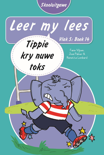 Leer my lees (Vlak 5 Boek 14): Tippie kry nuwe toks (Skooluitgawe)