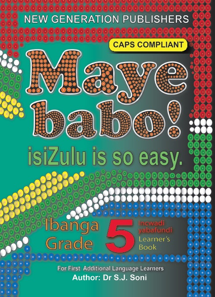 Maye Babo ! Isizulu is so Easy Grade 5 Learner Book (3 Year License)